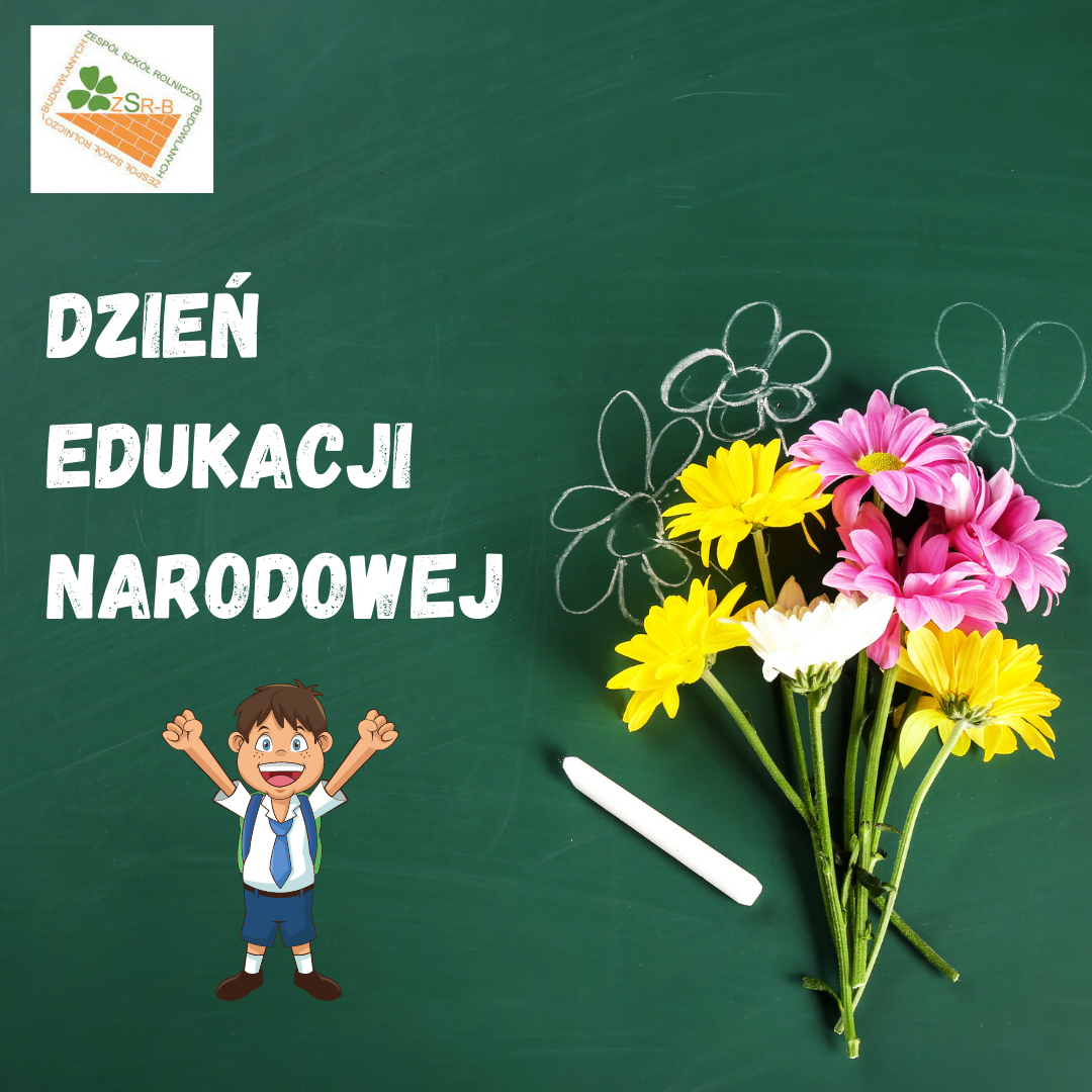 Plakat Dzień Edukacji Narodowej ( w górnym lewym rogu logo ZSRB w Lesznie ,napis i bukiet kwiatów