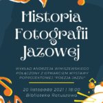 Plakat informujący o wystawie i wykładzie na temat Historii Fotografii Jazzowa
