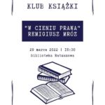 Plakat zachęcający do udziału w Dyskusyjnym Klubie Książki 29 marca na temat" W cieniu prawa Remigiusza Mroza"