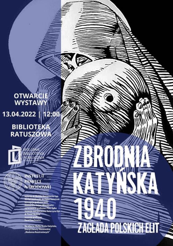 Plakat :Zbrodnia Katyńska 1940.Otwarcie wystawy 13 kwietnia 2022 w Bibliotece Ratuszowej. Na niebieskim tle Matka Boska trzymająca postrzeloną głowę