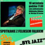 Plakat informujący o spotkaniu z reżyserem Feliksem Falkiem "Był Jazz".Zdjęcie rezysera na seledynowym tle