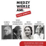 Plakat informujący o spotkaniu z cyklu Między wierszami - teraz kobiety Maria Pawlikowska-Jasnorzewska i Irena Krzywicka - drogi twórczości i więzy przyjaźni