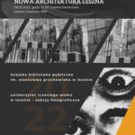 Plakat informujący o wernisażu wystawy fotograficznej "Nowa architektura Leszna"