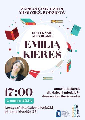 Plakat informujący o spotkaniu autorskim z Emilią Kiereś- zdjęcie autorki i kolorowe ksiażki
