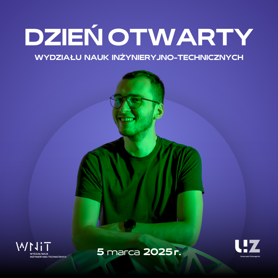 Zaproszenie na Dzień Otwarty Wydziału Nauk Inżynieryjno-Technicznych Uniwersytetu Zielonogórskiego