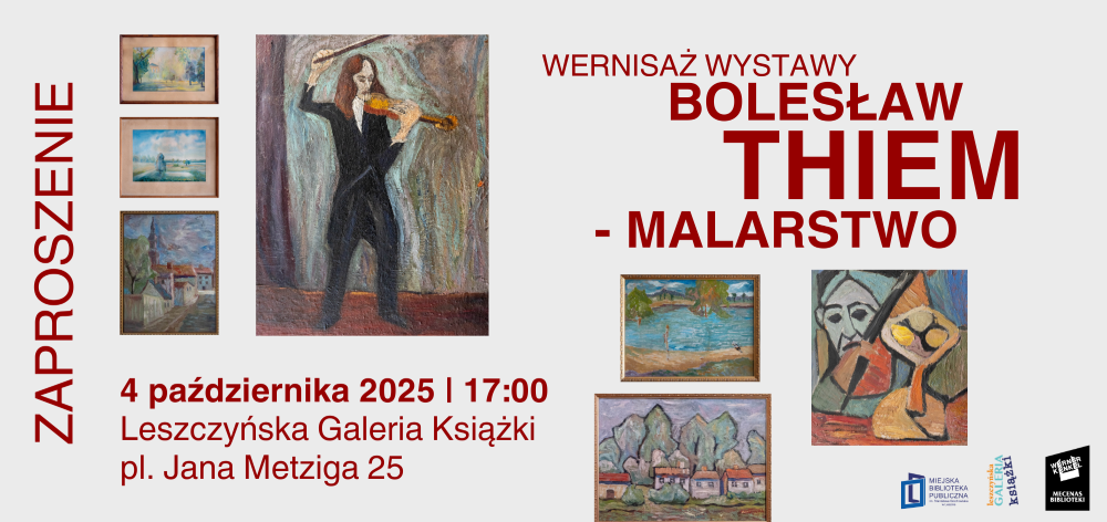 Miejska Biblioteka Publiczna im. Stanisława Grochowiaka w Lesznie zaprasza 4 października 2025 roku o godz. 17:00 na wernisaż wystawy „Bolesław Thiem – Malarstwo”.